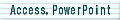 Access,PowerPointiR[X